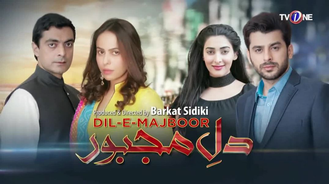Dil-e-Majboor - Episode 3 - TV One Drama
