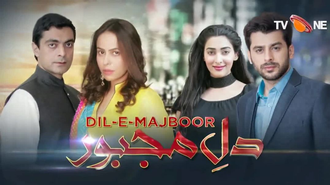 Dil-e-Majboor - Episode 2 - TV One Drama