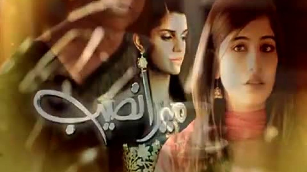 Mera Naseeb Episode Last - drama