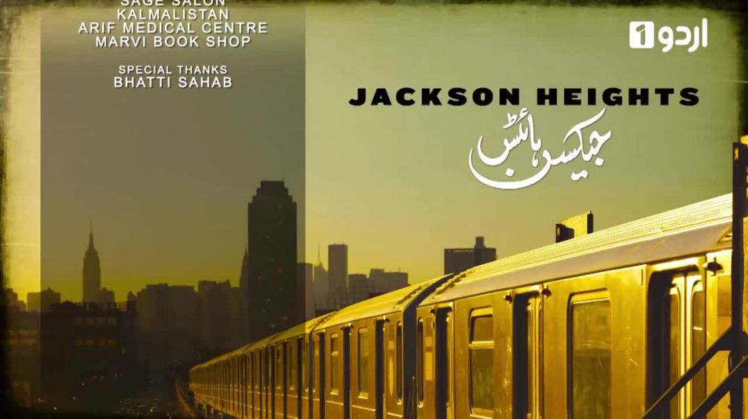 Jackson Heights - Episode 4 Urdu 1 Dramas