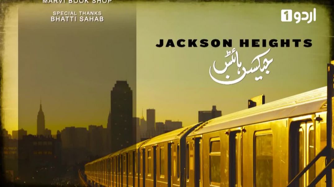 Jackson Heights - Episode 6 Urdu 1 Dramas
