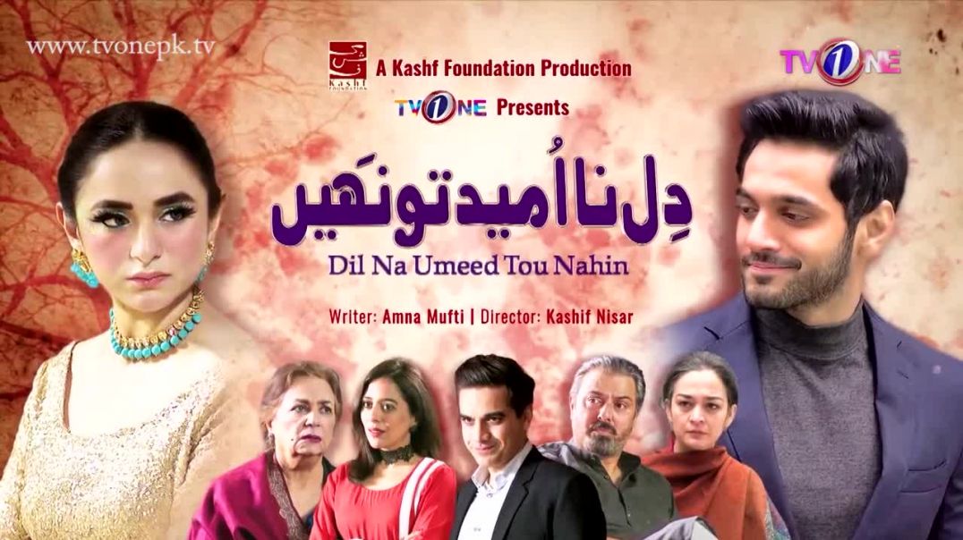 Dil Na Umeed Toh Nahi Episode 5 Tv One drama