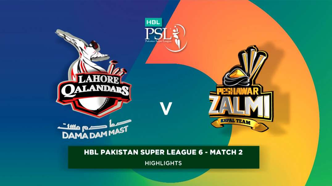 Lahore Qalandars vs Peshawar Zalmi Match 2 Short Highlights HBL PSL 6