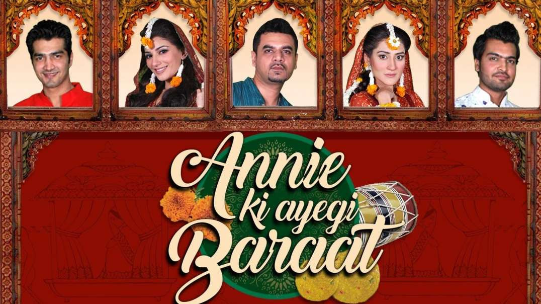 Annie Ki Ayegi Baraat - Episode 3 GEO TV drama