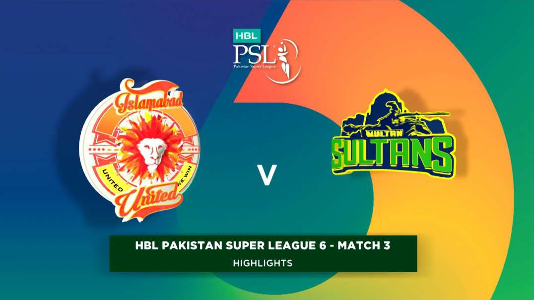 Islamabad United vs Multan Sultans Match 3 Short Highlights HBL PSL 6