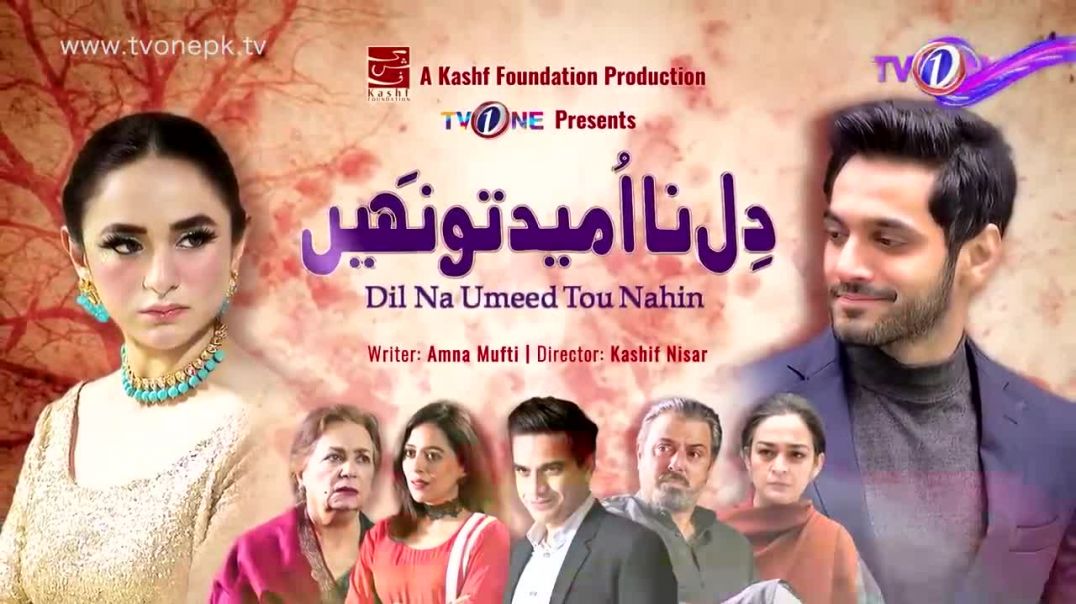 Dil Na Umeed Toh Nahi Episode 10 TV One drama