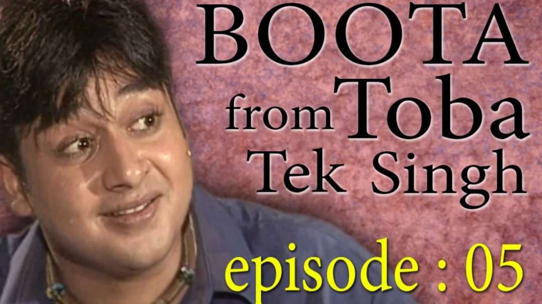 Boota From Toba Tek Singh Episode 05 drama