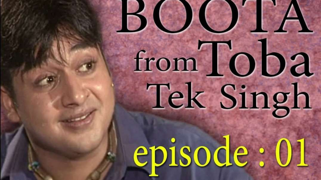 Boota From Toba Tek Singh Episode 01 drama