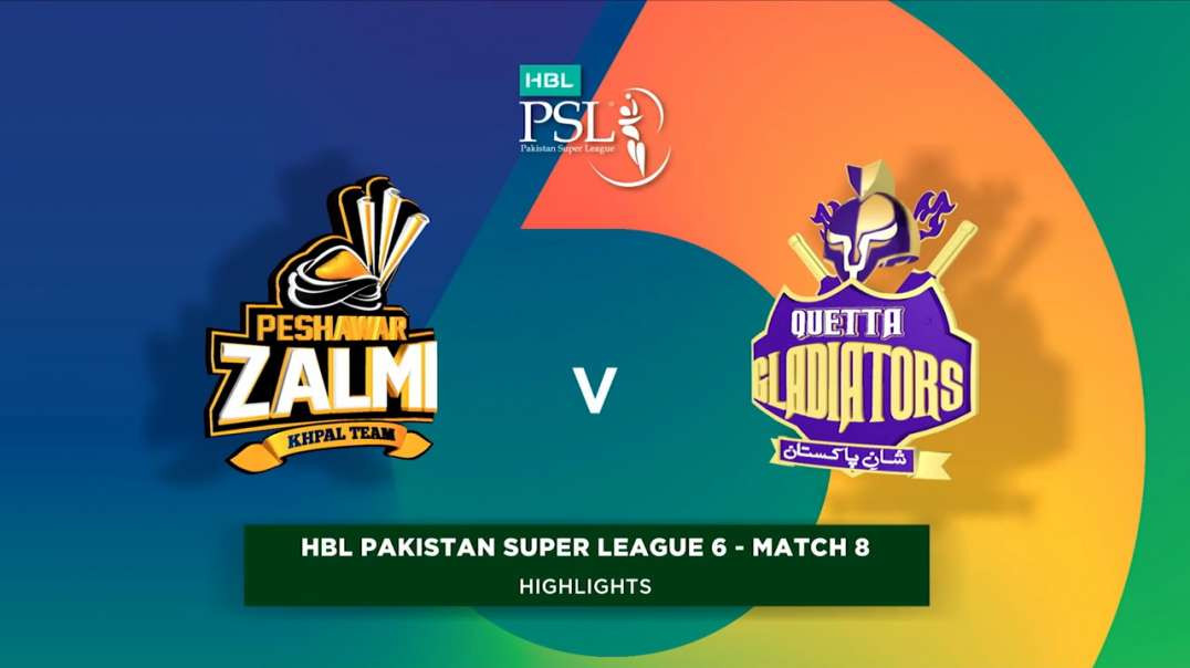 Quetta Gladiators vs Peshawar Zalmi Match 8 Short Highlights HBL PSL 6
