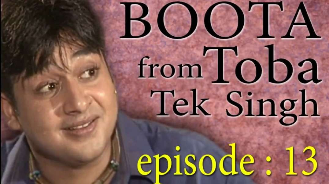 Boota From Toba Tek Singh Episode 13 drama