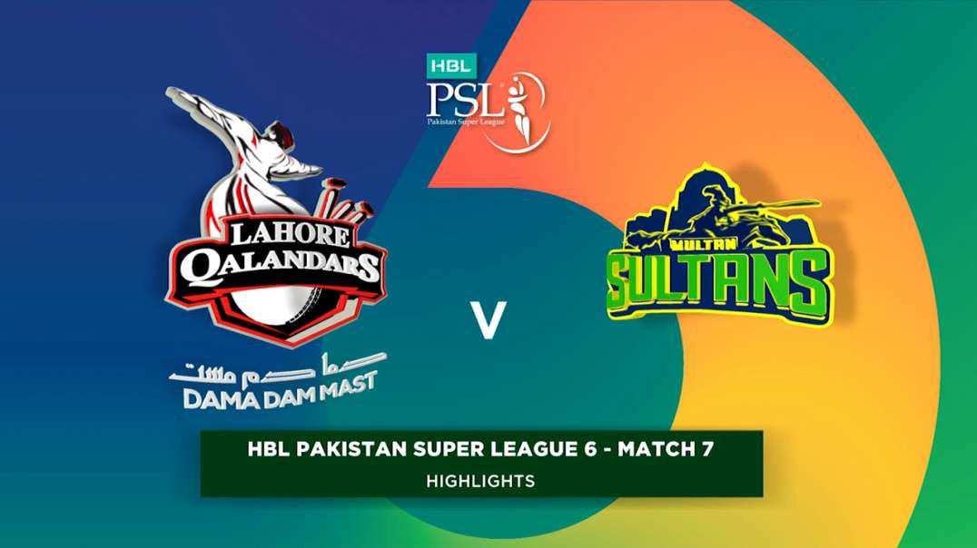 Lahore Qalandars vs Multan Sultans Short Highlights Match 7 HBL PSL 6