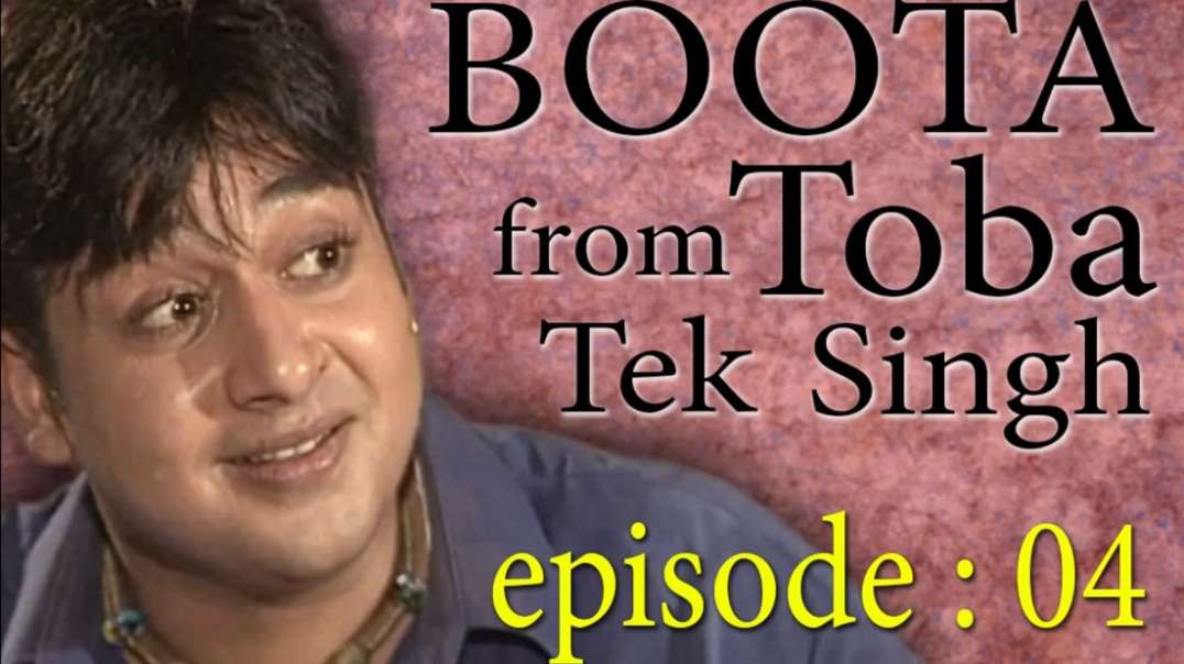 Boota From Toba Tek Singh Episode 04 drama