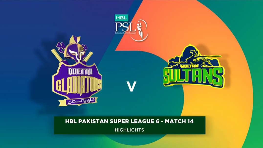 Multan Sultans vs Quetta Gladiators Match 14 Short Highlights HBL PSL 6