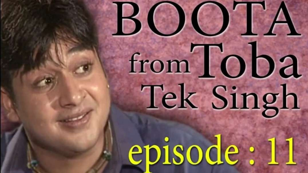 Boota From Toba Tek Singh Episode 11 drama
