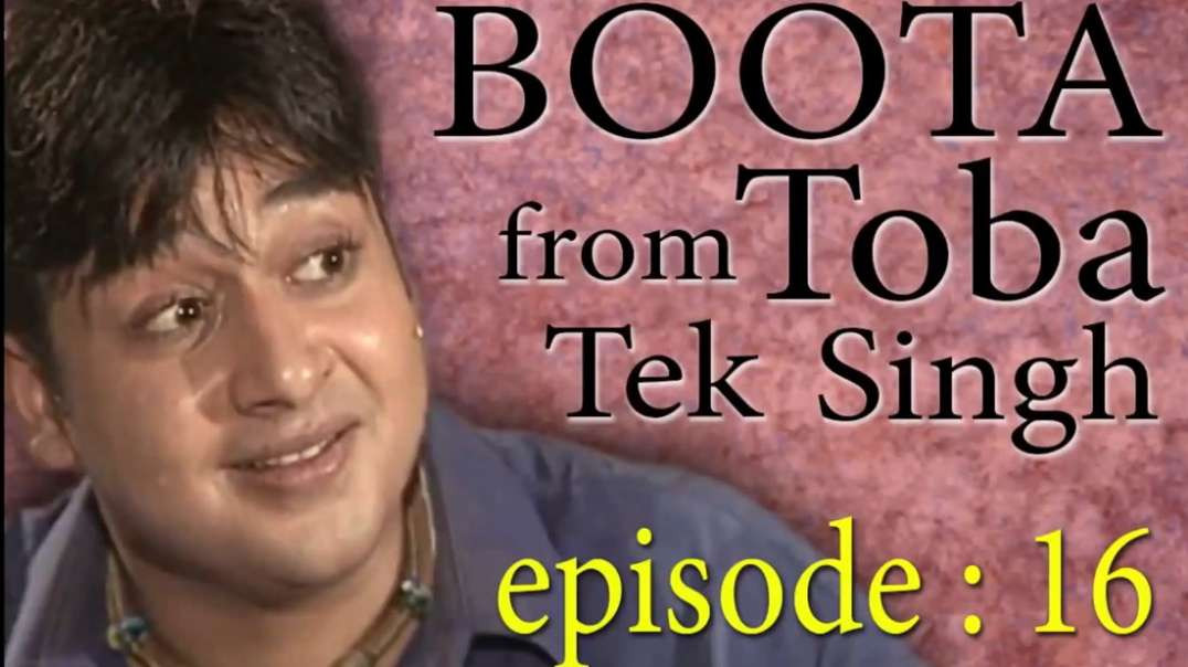 Boota From Toba Tek Singh Episode 16 drama