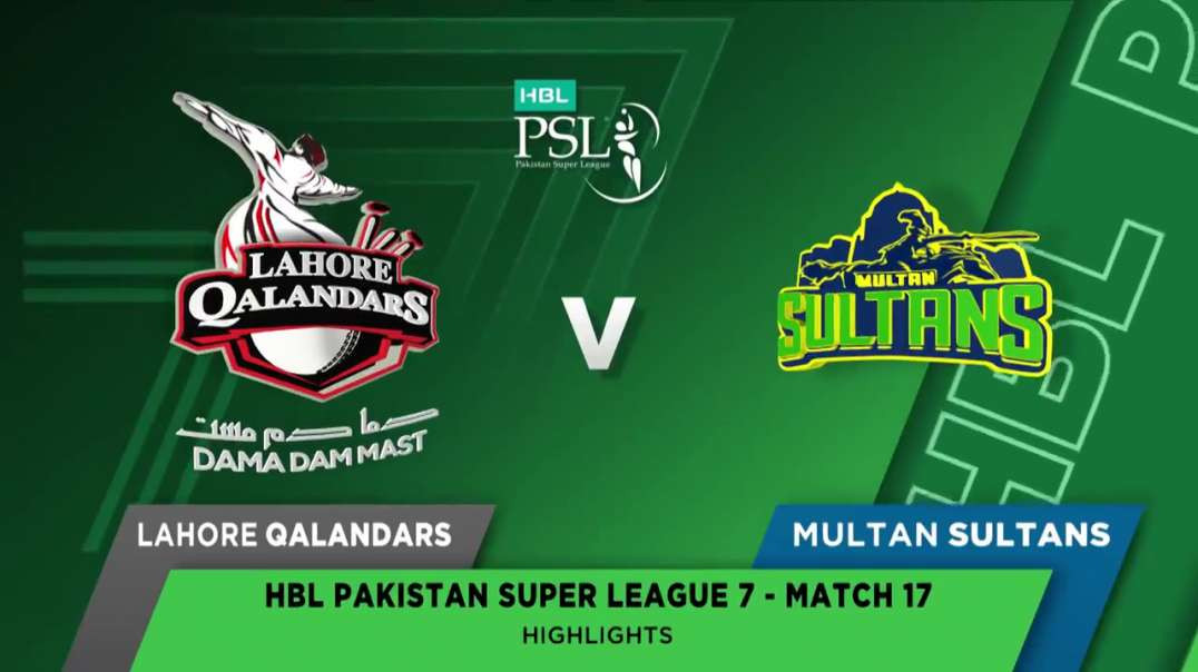 Lahore Qalandars vs Multan Sultans 17 Match Full Highlights HBL PSL 7 2022