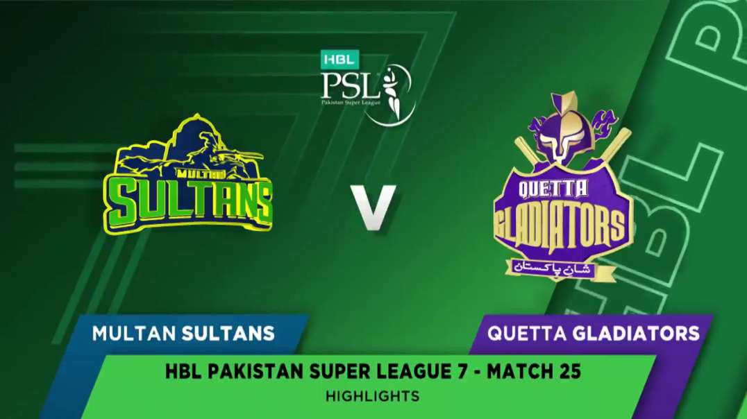 Multan Sultans vs Quetta Gladiators 25 Match Full Highlights HBL PSL 7 2022