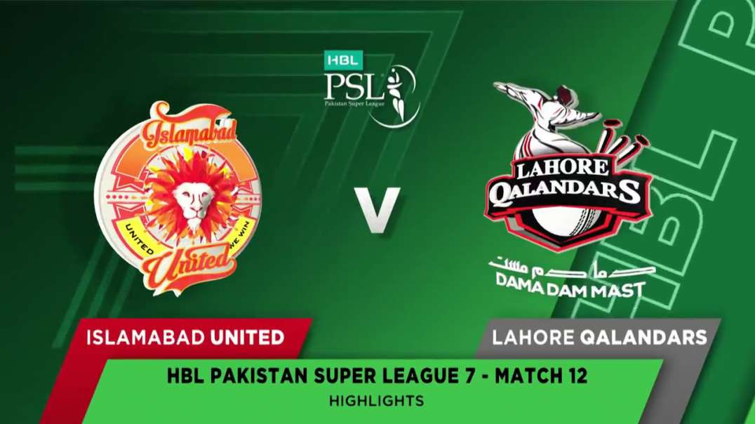 Islamabad United vs Lahore Qalandars 12 Match Full Highlights HBL PSL 7 2022
