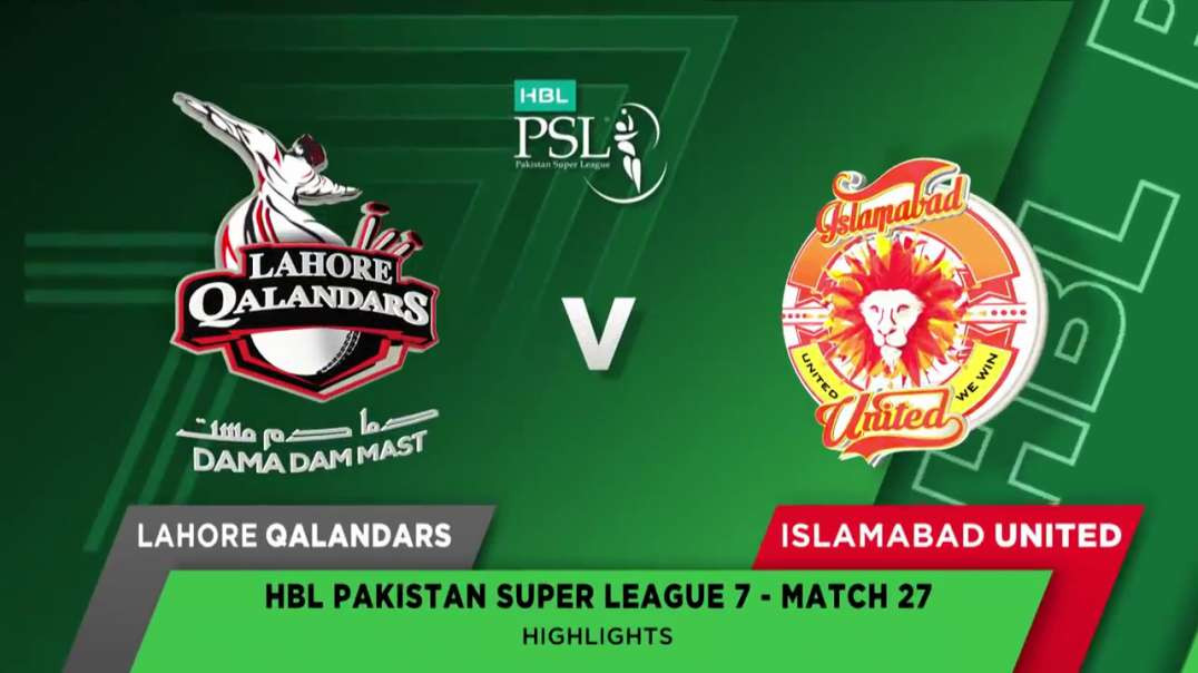 Lahore Qalandars vs Islamabad United 27 Match Full Highlights HBL PSL 7 2022
