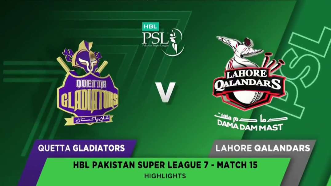 Quetta Gladiators vs Lahore Qalandars 15 Match Full Highlights HBL PSL 7 2022