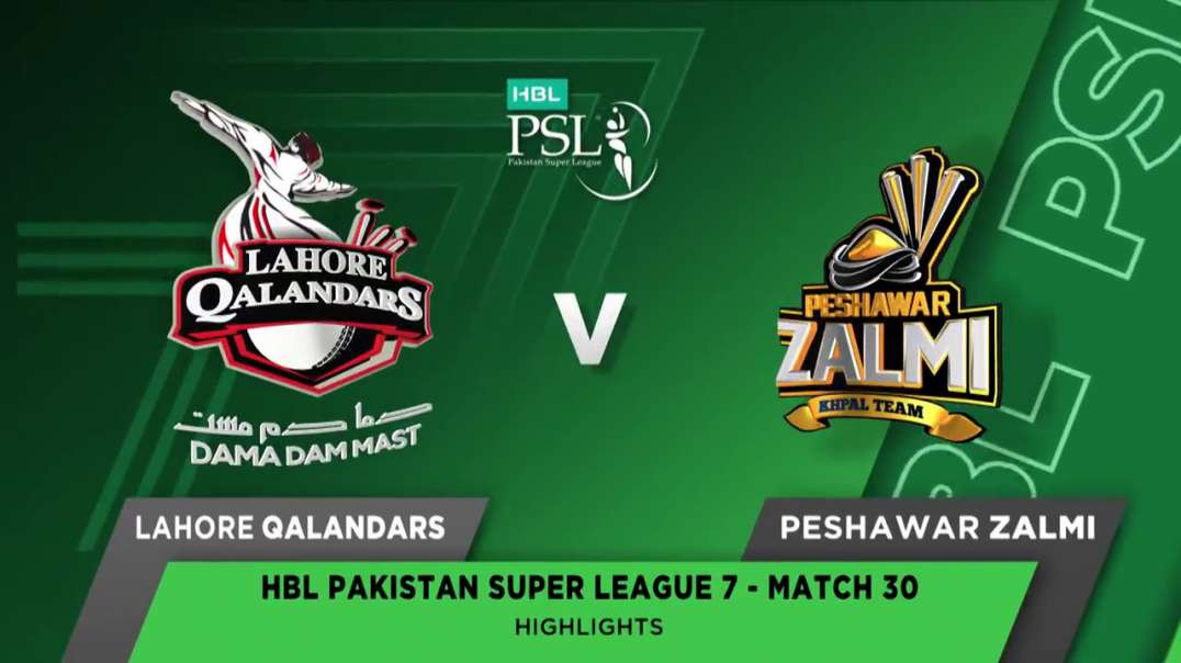 Lahore Qalandars vs Peshawar Zalmi 30 Match Full Highlights HBL PSL 7 2022