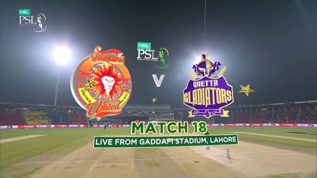Islamabad United vs Quetta Gladiators 18 Match Full Highlights HBL PSL 7 2022