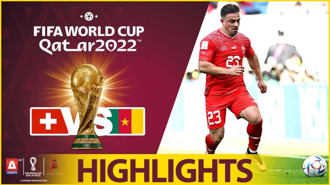 13th Match Highlights Switzerland vs Cameroon FIFA World Cup Qatar 2022