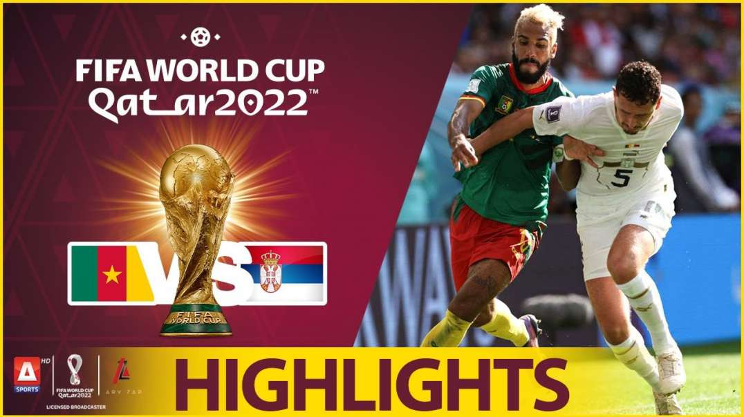 29th Match Highlights Cameroon vs Serbia FIFA World Cup Qatar 2022