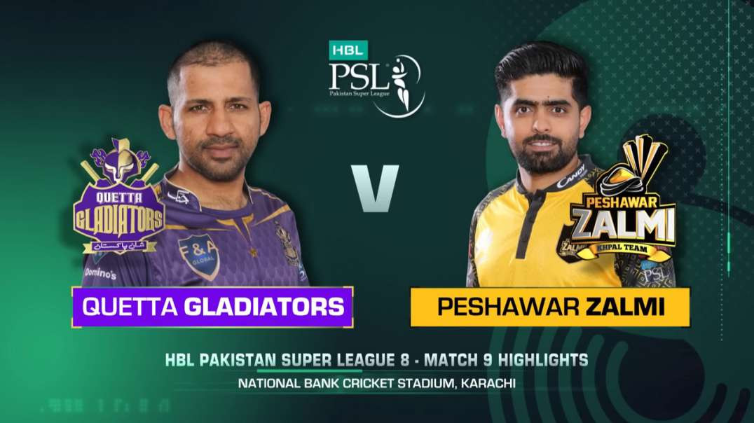 9th Match Full Highlights Quetta Gladiators vs Peshawar Zalmi HBL PSL 8