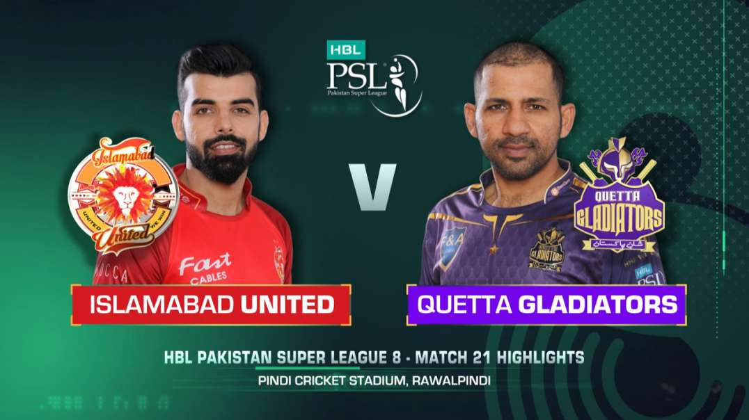 21st Match Full Highlights Islamabad United vs Quetta Gladiators HBL PSL 8