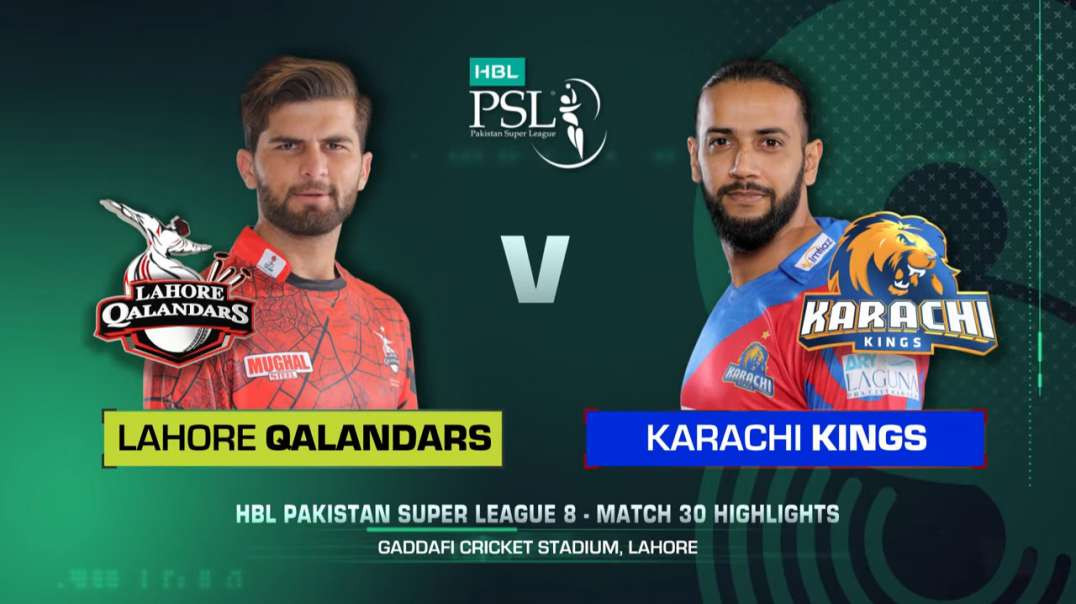 30th Match Full Highlights Lahore Qalandars vs Karachi Kings HBL PSL 8