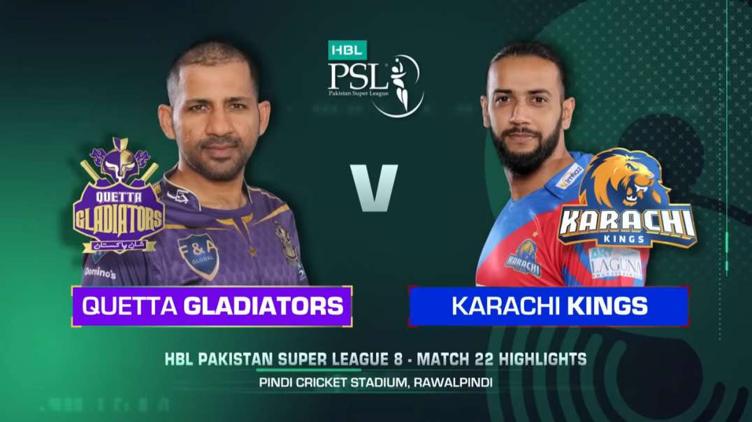 22nd Match Full Highlights Quetta Gladiators vs Karachi Kings HBL PSL 8