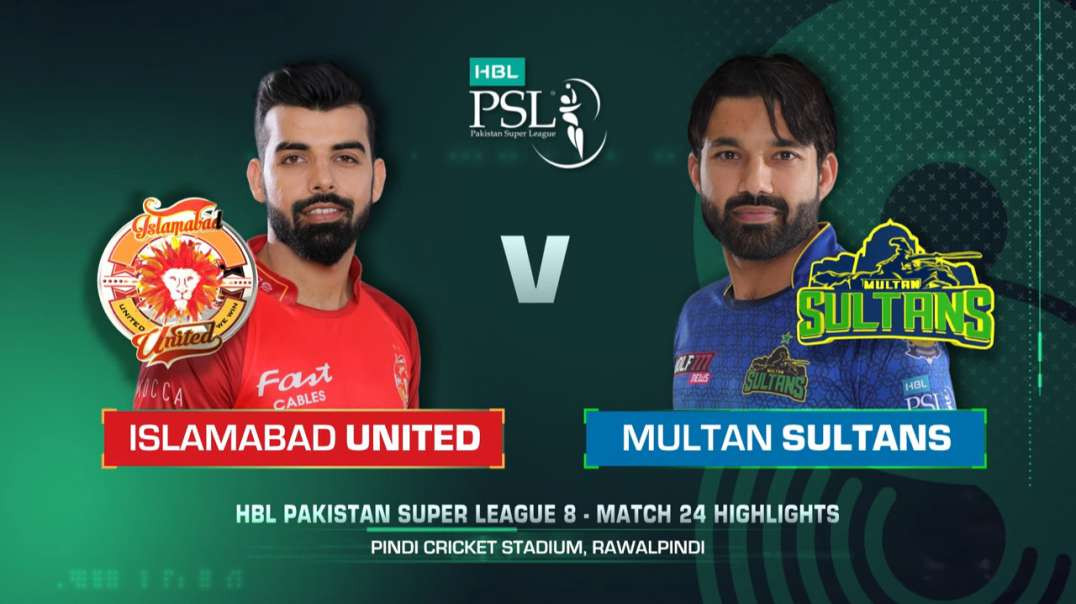 24th Match Full Highlights Islamabad United vs Multan Sultans HBL PSL 8