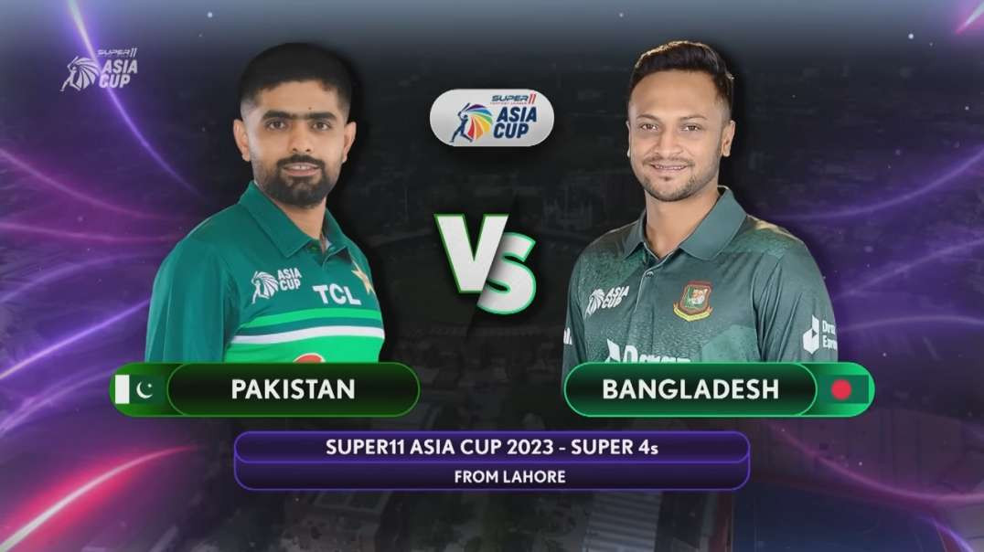 Super11 Asia Cup 2023 - Super 4 - Pakistan vs Bangladesh 7th Match Highlights