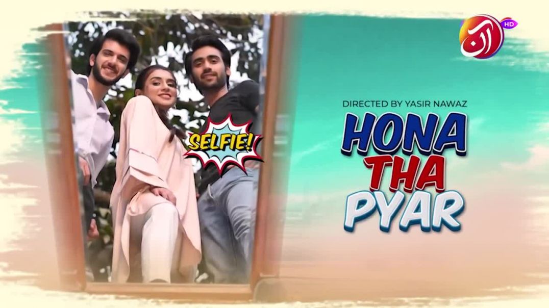 Hona Tha Pyar Episode 10 AAN TV