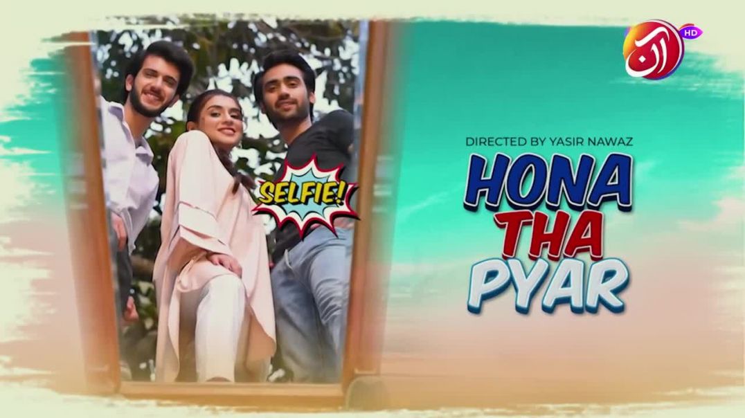Hona Tha Pyar Episode 07 AAN TV