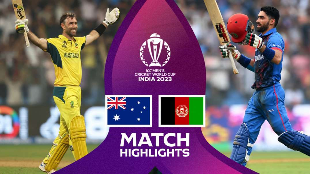 Australia vs Afghanistan 39th Match Highlights ICC Cricket World Cup 2023