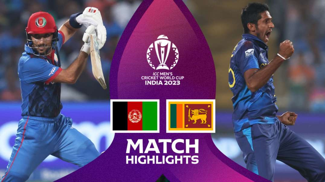Afghanistan vs Sri Lanka 30th Match Highlights ICC Cricket World Cup 2023