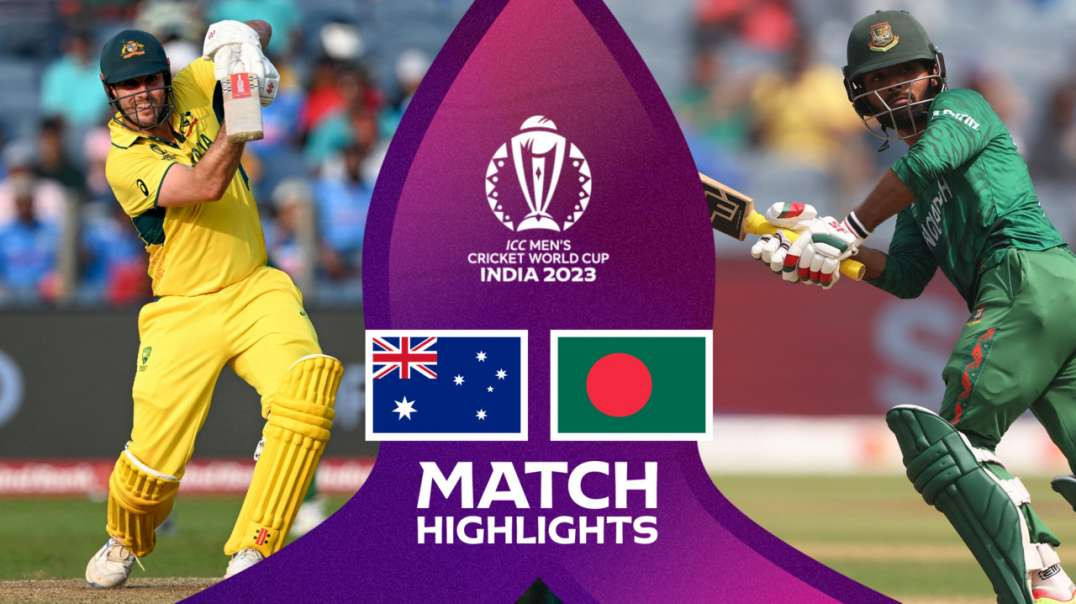 Australia vs Banladesh 43rd Match Highlights ICC Cricket World Cup 2023