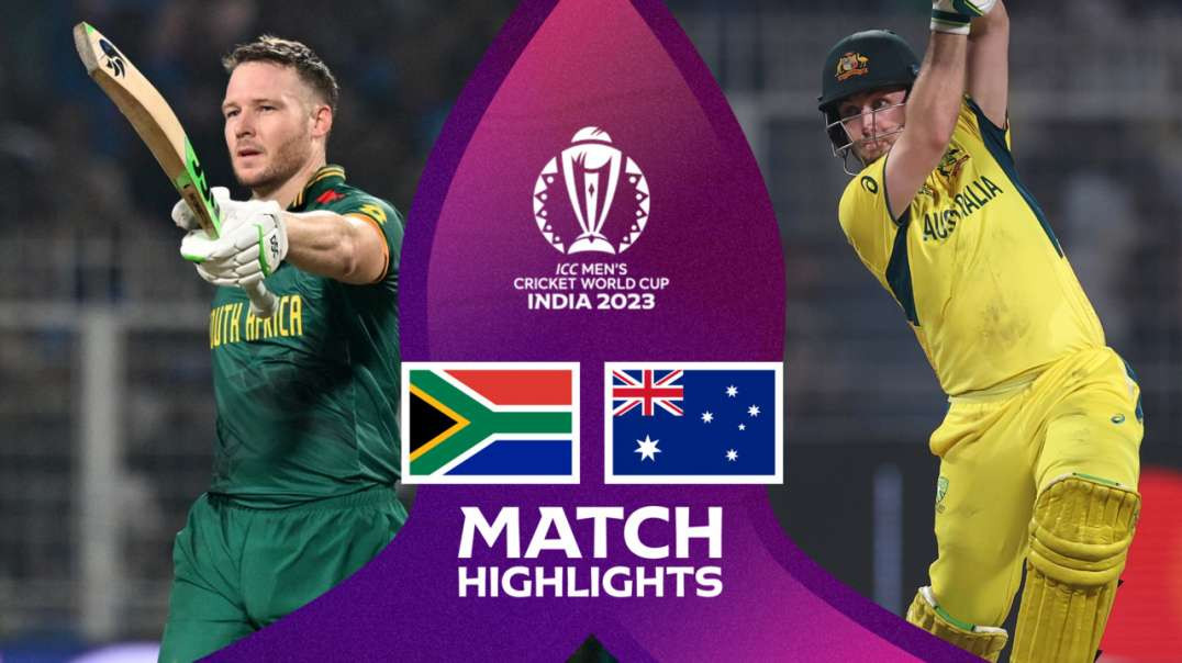 South Africa vs Australia 47th Match Highlights ICC Cricket World Cup 2023