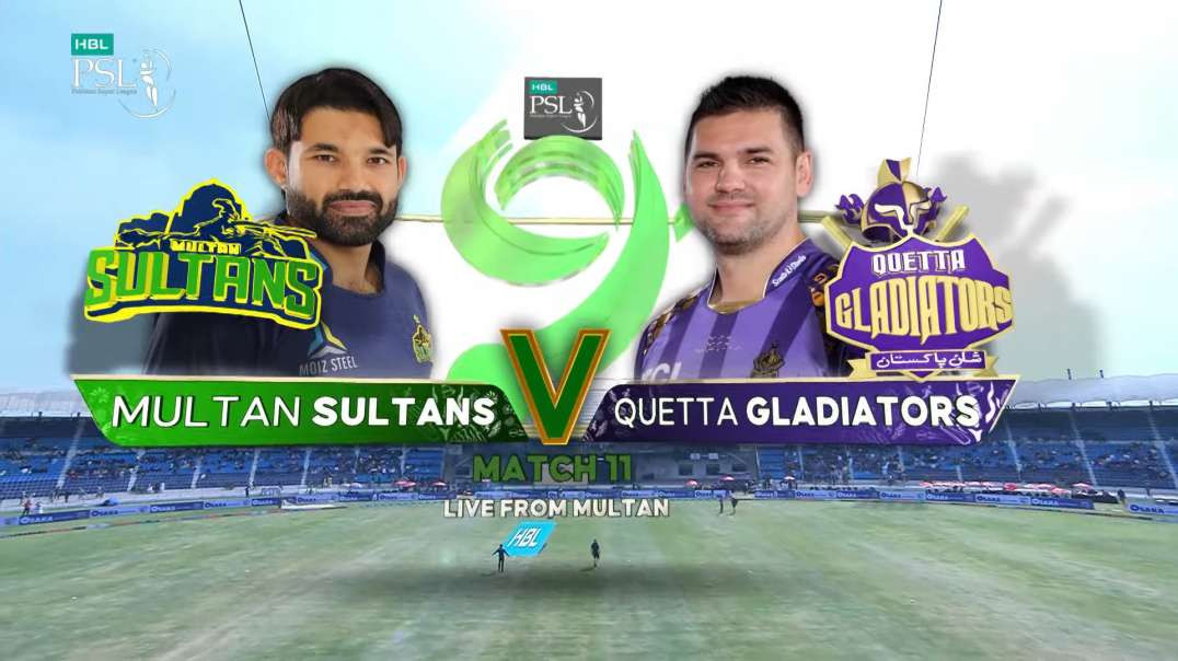 Multan Sultans vs Quetta Gladiators Full H ighlights Match 11