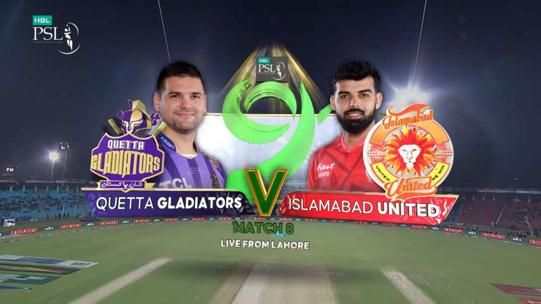 Quetta Gladiators vs Islamabad United Full Highlights Match 8