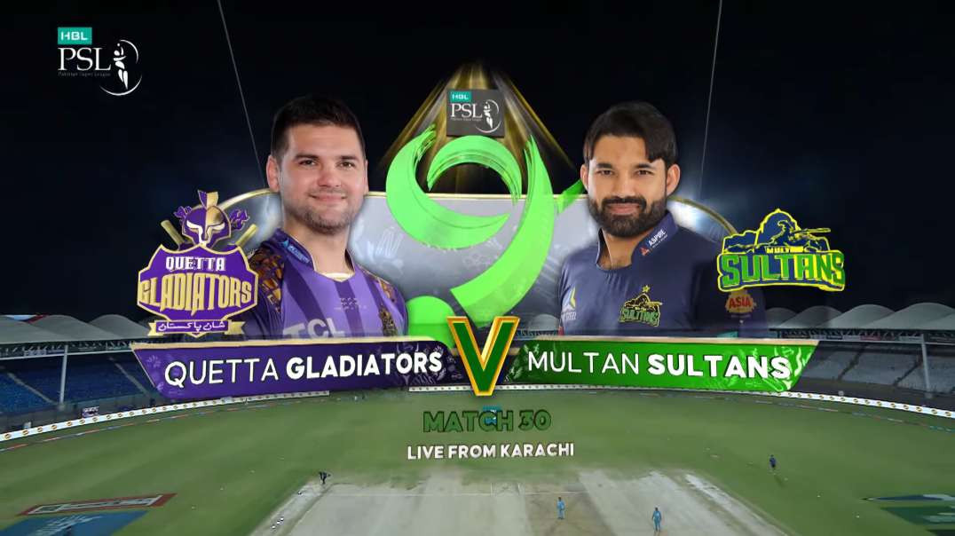 Quetta Gladiators vs Multan Sultans Full Highlights Match 30
